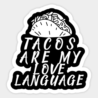 TACOS ARE MY LOVE LANGUAGE Sticker